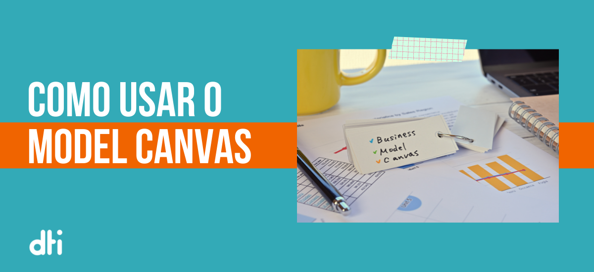 Leia mais sobre o artigo Business Model Canvas: como usar o modelo para se destacar