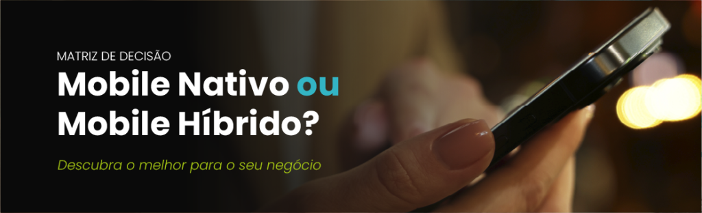 Banner Tecnologias Obsoletas - CTA Matriz de Decisão Mobile Híbrido ou Nativo